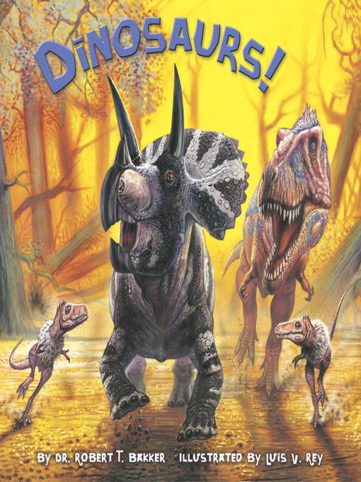 Title details for Dinosaurs! by Dr. Robert T. Bakker - Wait list